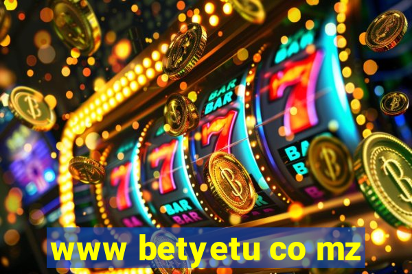 www betyetu co mz